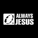 3 - ALWAYS JESUS